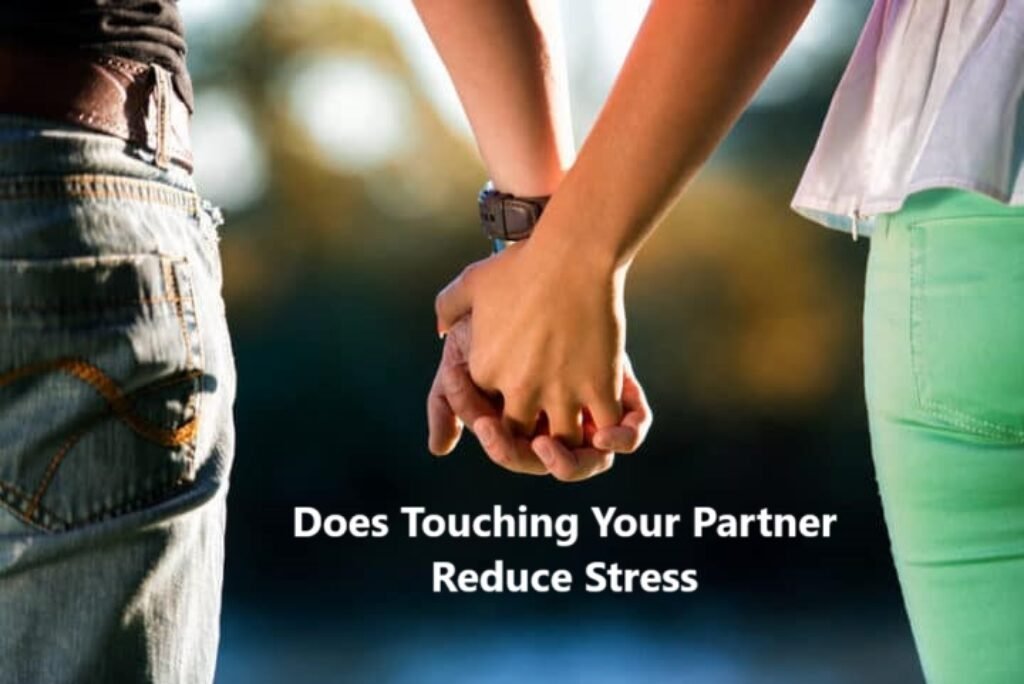 Does Touching Your Partner Reduce Stress