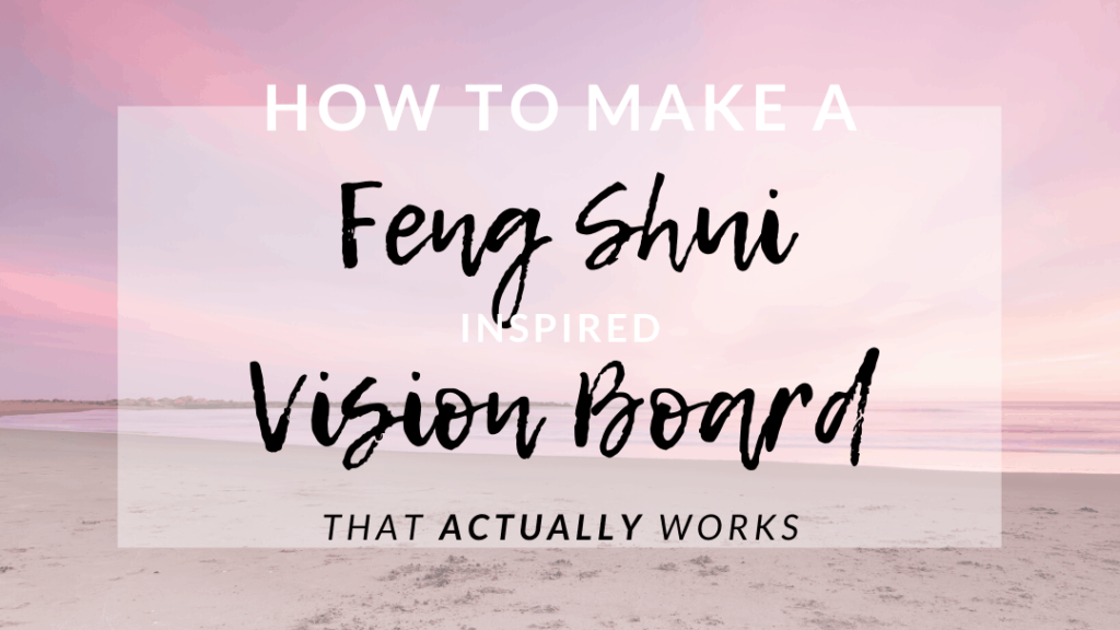 How to Make a Feng Shui Vision Board